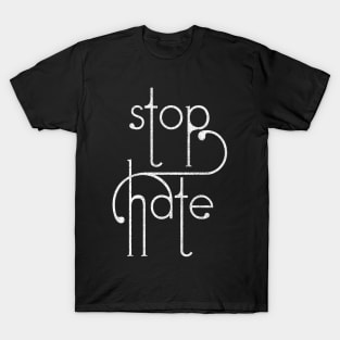 Stop Hate T-Shirt